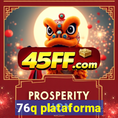76q plataforma
